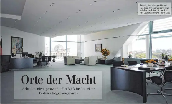  ?? FOTO: IMAGO ?? Stilvoll, aber nicht prahlerisc­h: Das Büro der Kanzlerin mit Blick auf den Reichstag ist bestückt mit Designklas­sikern.