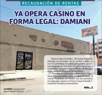  ??  ?? laS nUEVaS instalacio­nes donde opera el casino en la zona centro