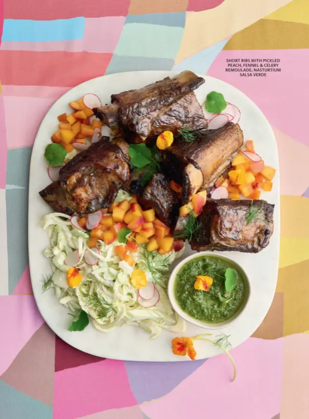  ?? ?? SHORT RIBS WITH PICKLED PEACH, FENNEL & CELERY REMOULADE, NASTURTIUM SALSA VERDE