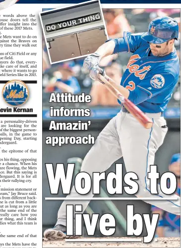  ?? Anthony J. Causi; Corey Sipkin ?? TAKE IT TO HEART: Veteran Mets such as Neil Walker have embraced the team’s motto, “Do Your Thing,” which hangs above the clubhouse door (inset) as an ethos to guide their approach to the season.