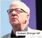  ??  ?? Graham Stringer MP