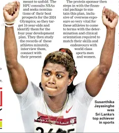  ??  ?? Susanthika Jayasinghe was Sri Lanka's top achiever in sports