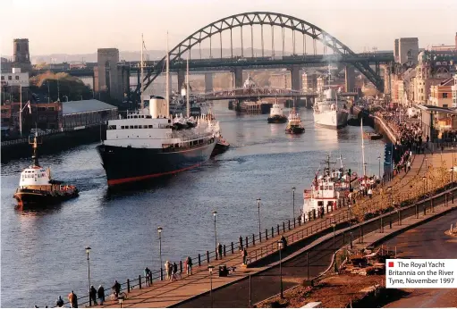  ?? ?? ■ The Royal Yacht Britannia on the River Tyne, November 1997