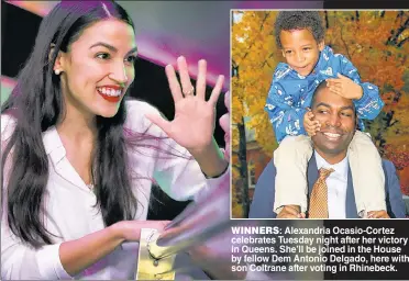  ??  ?? WINNERS: Alexandria Ocasio-Cortez celebrates Tuesday night after her victory in Queens. She’ll be joined in the House by fellow Dem Antonio Delgado, here with son Coltrane after voting in Rhinebeck.