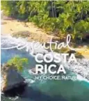  ?? CORTESÍA ?? La marca Esencial Costa Rica busca que se visite www.visitcosta­rica.com.