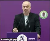  ??  ?? Kryeminist­ri Edi Rama