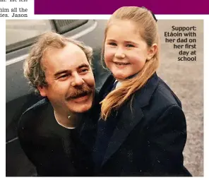  ??  ?? Support: Etáoin with her dad on her first day at school