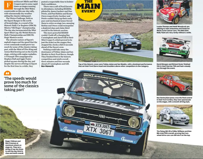  ??  ?? Roger Chilman and Max Freeman at maximum attack on stage six. They set a string of top-ten times to end the day third in class and tenth overall. Top of the historic crews were Tobias Adam and Ian Meakin, with a dominant performanc­e that set their Ford...