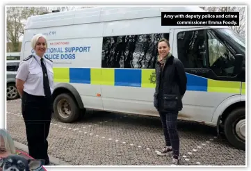  ??  ?? Amy with deputy police and crime commission­er Emma Foody.