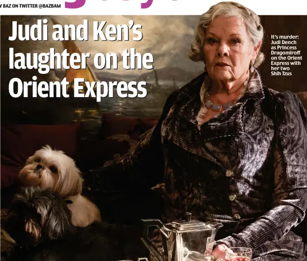  ??  ?? It’s murder: Judi Dench as Princess Dragomirof­f on the Orient Express with her two Shih Tzus.