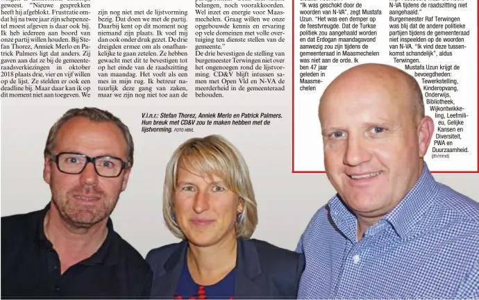  ?? FOTO HBVL ?? V.l.n.r.: Stefan Thorez, Anniek Merlo en Patrick Palmers. Hun breuk met CD&amp;V zou te maken hebben met de lijstvormi­ng.