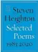  ??  ?? “Steven Heighton: Selected Poems 1983-2020,” by Steven Heighton, ed. Karen Solie, Anansi, 210 pages, $24.95