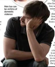  ??  ?? Men too can be victims of domestic violence