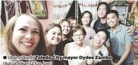  ??  ?? ■ Uban ni kanhi Toledo City mayor Dydee Zambo (ikatulo gikan sa tuo, luyo)