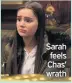  ??  ?? Sarah feels Chas’ wrath