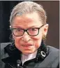  ??  ?? Ruth Bader Ginsburg