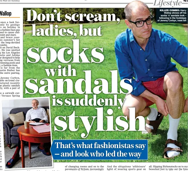  ??  ?? KILLER COMBO: Harry Wallop shows off his socks ’n’ sandals look – following in the footsteps of Jeremy Corbyn, inset left