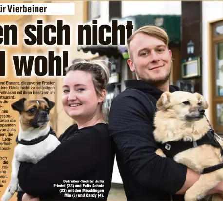  ??  ?? Betreiber-Tochter Julia Friedel (23) und Felix Scholz (23) mit den Mischlinge­n
Mia (5) und Candy (4).