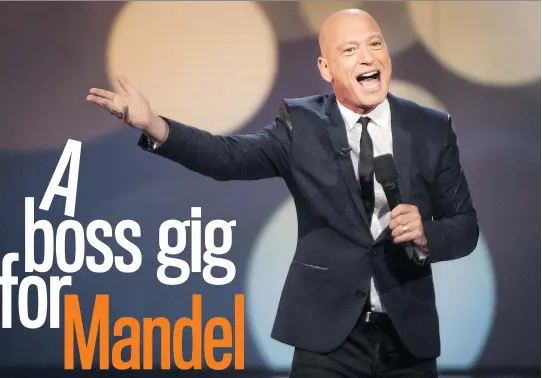  ?? PETER McCABE ?? Howie Mandel will find time to continue his streak of gala gigs.