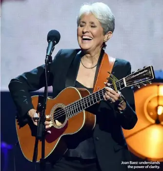  ??  ?? Joan Baez: understand­s
the power of clarity.