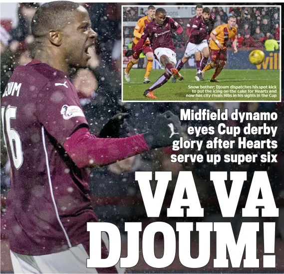  ??  ?? Snow bother: Djoum dispatches his spot kick
to put the icing on the cake for Hearts and now has city rivals Hibs in his sights in the Cup