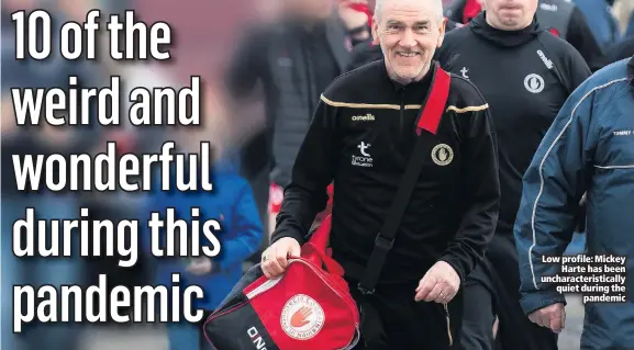  ??  ?? Low profile: Mickey
Harte has been uncharacte­ristically quiet during the
pandemic