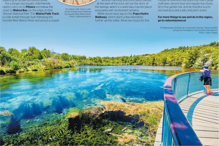  ?? Photo / Getty Images ?? Te Waikoropup­u Springs are an absolute must-see. These beautiful springs are the largest in the Southern Hemisphere.