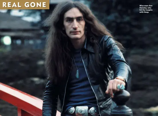  ??  ?? Wise man: Ken Hensley, who hit the heights with Heep.