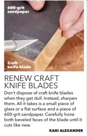  ??  ?? 600-grit sandpaper
Craft knife blade