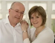  ??  ?? Nicola Sturgeon, when she was Deputy First Minister, and Peter Murrell at home