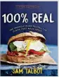  ??  ?? “100% Real: 100 Insanely Good Recipes for Clean Food Made Fresh” by Sam Talbot (Oxmoor House, $29.99)