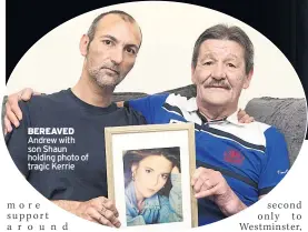  ??  ?? BEREAVED Andrew with son Shaun holding photo of tragic Kerrie