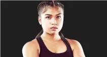  ?? ONE CHAMPIONSH­IP ?? FILIPINO-AMERICAN muay thai fighter Jackie Buntan