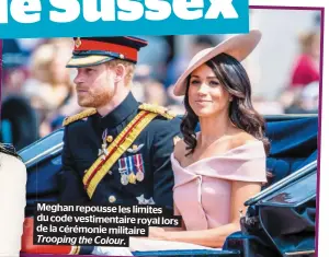  ??  ?? Meghan repousse les limites du code vestimenta­ire royal lors de la cérémonie militaire Trooping the Colour.