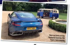  ??  ?? New versions of the Vanquish and the VW Type 2 are coming