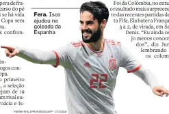  ?? PIERRE-PHILIPPE MARCOU/AFP – 27/3/2018 ?? Fera. Isco ajudou na goleada da Espanha