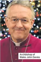  ??  ?? Archbishop of Wales John Davies