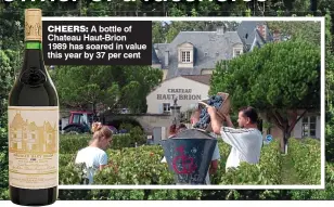  ??  ?? CHEERS: A bottle of Chateau Haut-Brion 1989 has soared in value this year by 37 per cent