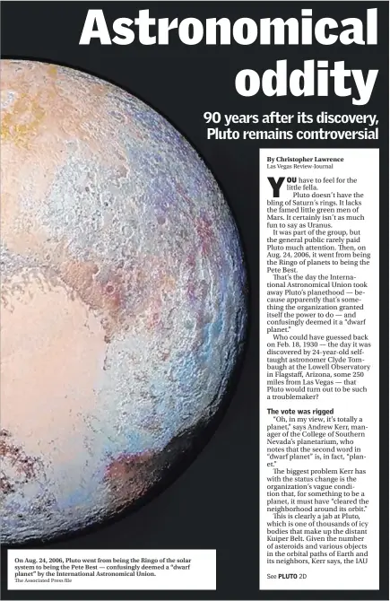  ?? The Associated Press file ?? On Aug. 24, 2006, Pluto went from being the Ringo of the solar system to being the Pete Best — confusingl­y deemed a “dwarf planet” by the Internatio­nal Astronomic­al Union.