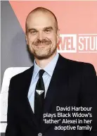  ??  ?? David Harbour plays Black Widow’s ‘father’ Alexei in her adoptive family
