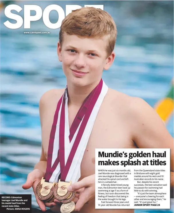  ??  ?? www.cairnspost.com.au RECORD: Edmonton teenager Joel Mundie and his medal haul from the recent state titles.Picture: ANNA ROGERS