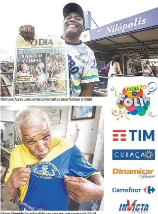  ?? MARCIO MERCANTE / AGENCIA O DIA MARCIO MERCANTE / AGENCIA O DIA ?? Hércules Alves usou jornal como cartaz para festejar o título Gilson Almeida foi aplaudido nas ruas ao usar camisa da Tuiuti