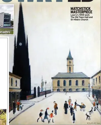  ?? JEREMY ARMSTRONG ?? MATCHSTICK MASTERPIEC­E Lowry’s 1959 work The Old Town Hall and St Hilda’s Church