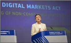  ?? VIRGINIA MAYO — THE ASSOCIATED PRESS ?? European Commission Vice President Margrethe Vestager speaks during a media conference regarding the Digital Markets Act at European Union headquarte­rs in Brussels on Monday.