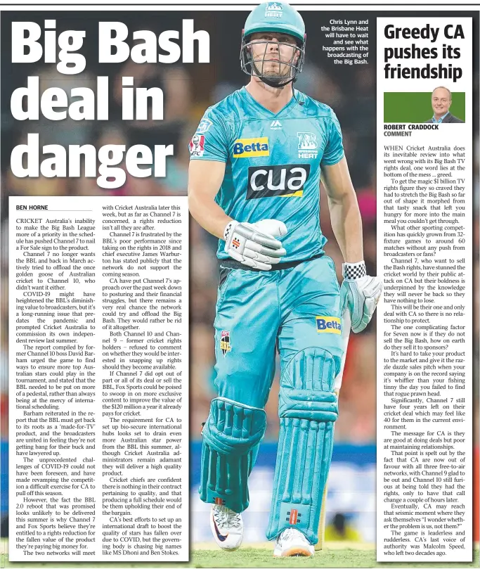  ??  ?? Chris Lynn and the Brisbane Heat will have to wait and see what happens with the broadcasti­ng of the Big Bash.