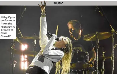  ??  ?? Miley Cyrus performs in “I Amthe Highway: A Tribute to Chris Cornell”