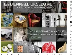  ??  ?? Durant la Biennale, vous pourrez notamment participer à des ateliers proposés et animés par les artistes et artisans d’art.