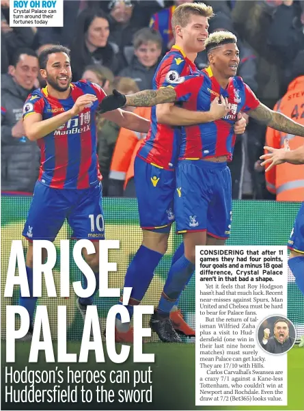  ??  ?? ROY OH ROY Crystal Palace can turn around their fortunes today