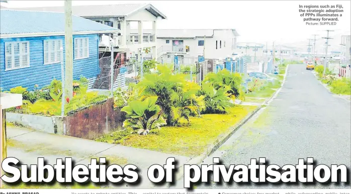  ?? Picture: SUPPLIED ?? In regions such as Fiji, the strategic adoption of PPPs illuminate­s a pathway forward.