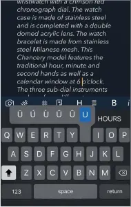  ??  ?? There is much more to the IOS keyboard than meets the eye. Try holding on different keys to explore options…